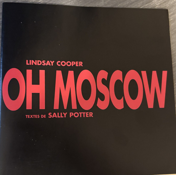 Lindsay Cooper: Oh Moscow (1991)